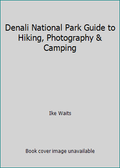 Guide to Hiking, Photography & Camping (Paperback) B484